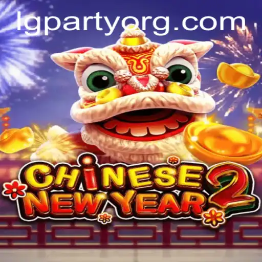 Explore the Festive World of CHINESENEWYEAR2 in LGPARTY
