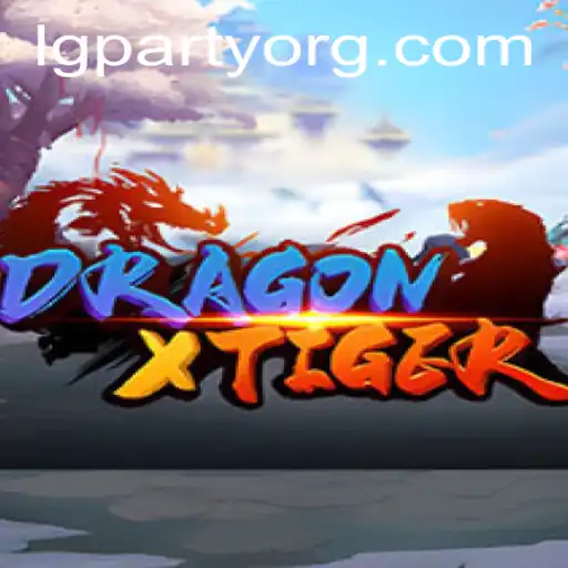 DragonXTiger: An Immersive Journey into the World of LGPARTY