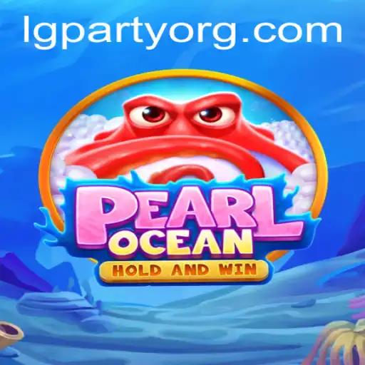 Dive into the Exciting World of PearlOcean: An In-Depth Look at the Revolutionary Game and its LGPARTY Feature