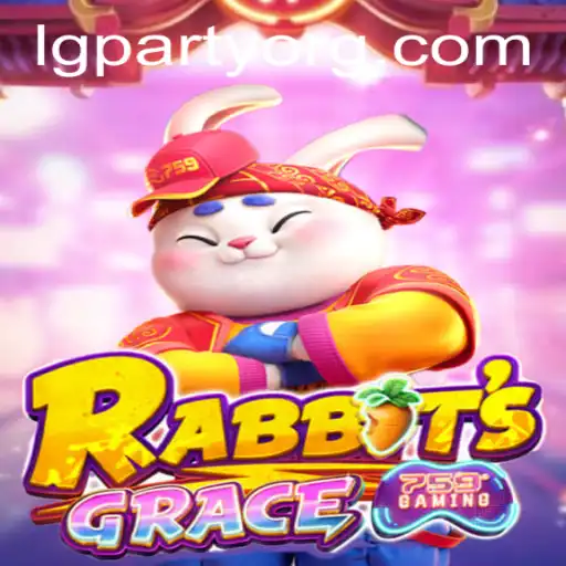 Exploring the Enchanting World of RabbitsGrace with LGPARTY