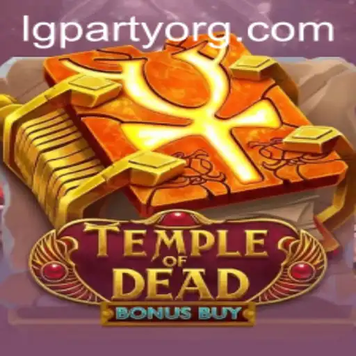 Explore the Thrilling World of TempleofDeadBonusBuy and LGPARTY